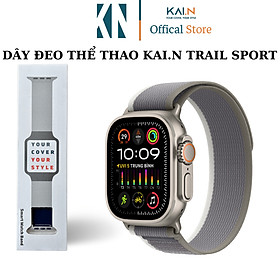 Dây Đeo Kai.N Trail Dành Cho Đồng Hồ Thông Minh Apple Watch Ultra 49mm Series 11 10 9 8 7 6 5 4 3 Size 38/40/41/42/44/45 mm- Hàng Chính Hãng