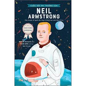 Sách Danh Nhân Đương Đại - Cuộc Đời Phi Thường Của Neil Armstrong