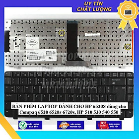 BÀN PHÍM LAPTOP dùng cho HP 6520S dùng cho Compaq 6520 6520s 6720s HP 510 530 540 550 - Hàng Nhập Khẩu New Seal