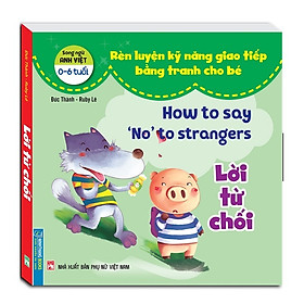 Sách - Rèn luyện kỹ năng giao tiếp bằng tranh cho bé - Lời từ chối (song ngữ Anh - Việt)