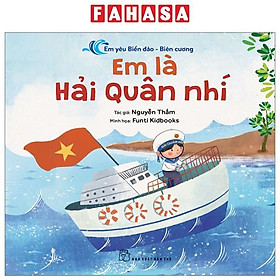 Em Yêu Biển Đảo-Biên Cương - Em Là Hải Quân Nhí