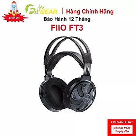 Mua Tai Nghe Chụp Tai FiiO FT3 - Hàng Chính Hãng - Bảo Hành 12 Tháng