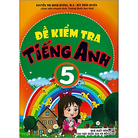 Đề Kiểm Tra Tiếng Anh 5 Chương Trình Sgk Mới