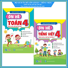 Bộ ÔN HÈ Lớp 4 (Toán + Tiếng Việt) - Dành cho học sinh lớp 4 lên lớp 5 - Theo chương trình SGK mới nhất