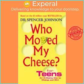 Sách - Who Moved My Cheese For Teens by Spencer Johnson (UK edition, paperback)