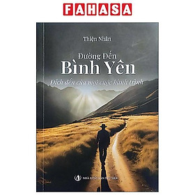 Sách - Đường Đến Bình Yên - Đích Đến Của Mọi Cuộc Hành Trình