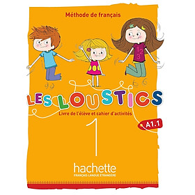Sách học tiếng Pháp- LES LOUSTICS (6 NIVEAUX) VOLUME 1 - LIVRE DE L'ELEVE + CAHIER D'ACTIVITES (A1.1)