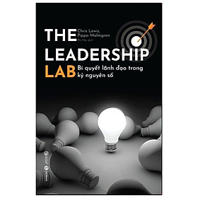 The Leadership Lab - Bí Quyết Lãnh Đạo Trong Kỷ Nguyên Số