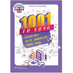 [Tải ebook] Sách 1001 Từ vựng tiếng Anh thông dụng cho kỳ thi Vstep (B1), IELTS (band 4.5), TOEIC 450, B1 Preliminary (PET), Aptis và cho học sinh trung học cơ sở, trung học phổ thông PDF