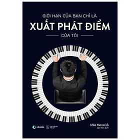 [Download Sách] Giới Hạn Của Bạn Chỉ Là Xuất Phát Điểm Của Tôi (Tái Bản)