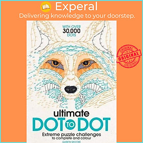 Sách - Ultimate Dot to Dot : Extreme Puzzle Challenges to Complete and Colour by Gareth Moore (UK edition, paperback)