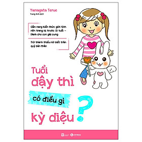 Tuổi Dậy Thì Có Điều Gì Kỳ Diệu ?