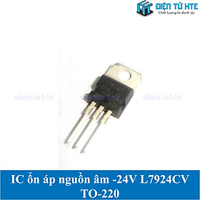 Bộ 2 con IC ổn áp nguồn âm -24V L7924CV 7924 chân cắm TO-220 loại tốt