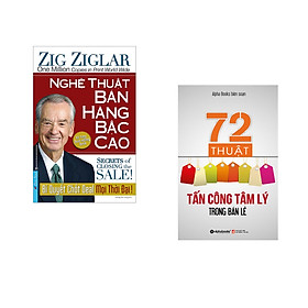 Combo 2 cuốn sách: Nghệ Thuật Bán Hàng Bậc Cao (Khổ Lớn) + 72 Thuật Tấn Công Trong Tâm Lý Bán Lẻ