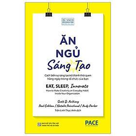 Ăn, Ngủ, Sáng Tạo - Eat, Sleep, Innovate