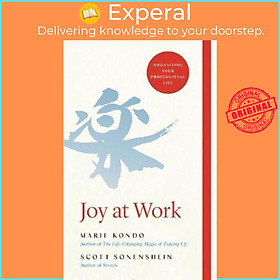 Sách - Joy at Work : Organizing Your Professional Life by Marie Kondo Scott Sonenshein (UK edition, hardcover)