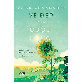 Sách Vẻ đẹp của cuộc sống - Nhật ký của Krishnamurti