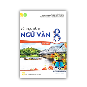 Vở thực hành ngữ văn 8 - tập 1 ( kết nối ) - An