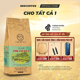 Cà Phê Nguyên Chất Rang Mộc - Gu Đậm Đà Truyền Thống Chua Thanh (Cho Tất Cả 1) | 90S COFFEE