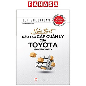 Nghệ Thuật Đào Tạo Cấp Quản Lý Của Toyota (Tái Bản 2023)