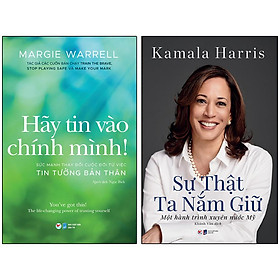 Combo 2 Cuốn: Hãy Tin Vào Chính Mình ! - Súc Mạnh Thay Đổi Cuộc Đời Từ Việc Tin Tưởng Bản Thân + Sự Thật Ta Nắm Giữ - Một Hành Trình Xuyên Nước Mỹ