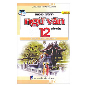 Nơi bán Học Tốt Ngữ Văn Lớp 12 (Tập 1) - Giá Từ -1đ