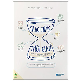 Thao Túng Thời Gian: Quản Lý Thời Gian Thông Minh Và Hiệu Quả - Bản Quyền