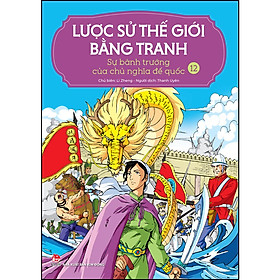 Sách Lược Sử Thế Giới Bằng Tranh - 12 - Sự Bành Trướng Của Chủ Nghĩa Đế Quốc