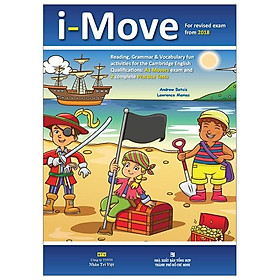 I-Move (For Revised Exam From 2018 - A1 Movers Exam And 2 Complete Practice Tests) (Kèm file MP3)
