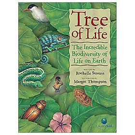 [Download Sách] Tree Of Life: The Incredible Biodiversity Of Life On Earth (CitizenKid)