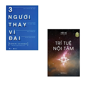 Combo 2 cuốn sách Tư Duy - Kĩ Năng Sống : Ba Người Thầy Vĩ Đại (Tái Bản) + Trí Tuệ Nội Tâm