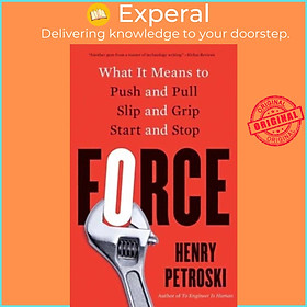 Hình ảnh Sách - Force - What It Means to Push and Pull, Slip and Grip, Start and Stop by Henry Petroski (UK edition, paperback)