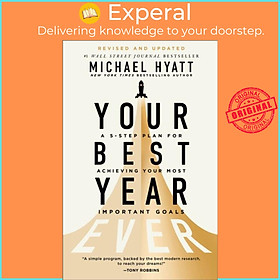 Sách - Your Best Year Ever - A 5-Step Plan for Achieving Your Most Important Go by Michael Hyatt (UK edition, paperback)