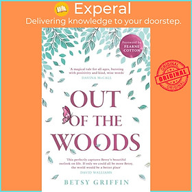 Sách - Out of the Woods - A Tale of Positivity, Kindness and Courage by Betsy Griffin (UK edition, paperback)