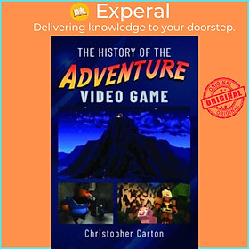 Sách - The History of the Adventure Video Game by Christopher Carton (UK edition, hardcover)