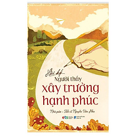 Hình ảnh Hồi Ký Người Thầy Xây Trường Hạnh Phúc - Bản Quyền