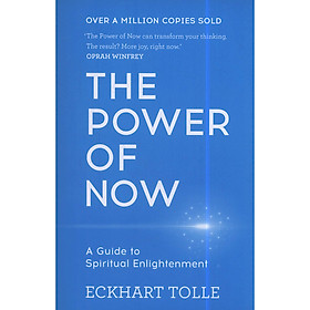 [Download Sách] The Power Of Now: A Guide To Spiritual Enlightenment - Paperback