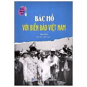 [Download Sách] Noi Theo Gương Sáng Bác Hồ: Bác Hồ Với Biển Đảo Việt Nam