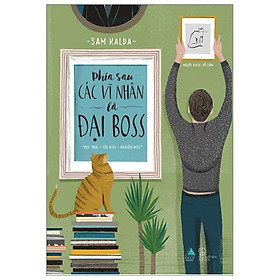 Phía Sau Các Vĩ Nhân Là Đại Boss