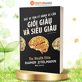 Đọc Vị Tâm Lý Hành Vi Của Giới Giàu Và Giới Siêu Giàu