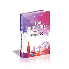 [Tải ebook] Sách Từ Vựng Tiếng Anh : Từ Cùng Trường Nghĩa Trong Tiếng Anh Cô Trang Anh PDF