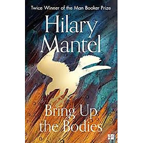 The Wolf Hall Trilogy — BRING UP THE BODIES