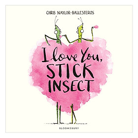 I Love You, Stick Insect