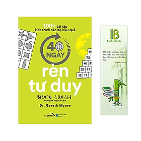 100+ Bài Tập Kích Thích Não Bộ Hiệu Quả: 40 Ngày Luyện Tư Duy (Tặng Kèm Bookmark Bamboo Books)