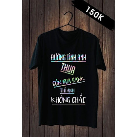 Áo Tay Lỡ Unisex Phản Quang Đa Sắc ĐƯờng Tình Anh Thua Còn Đua Rank Anh Không Chắc