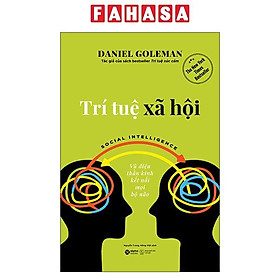 Sách - Trí Tuệ Xã Hội - Social Intelligence - Vũ Điệu Thần Kinh Kết Nối Mọi Bộ Não