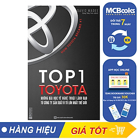Top 1 Toyota - Những Bài Học Về Nghệ Thuật Lãnh Đạo Từ Công Ty Sản Xuất Ô Tô Lớn Nhất Thế Giới (Tặng kèm Kho Audio Books)