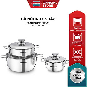 Bộ Nồi Inox 3 Đáy SUNHOUSE SH335 16, 20, 24 cm