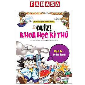 Sách - Quiz! Khoa Học Kì Thú - Vật Lí-Hóa Học