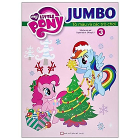My Little Pony - Jumbo - Tô Màu Và Các Trò Chơi - Tập 3 - Bản Quyền